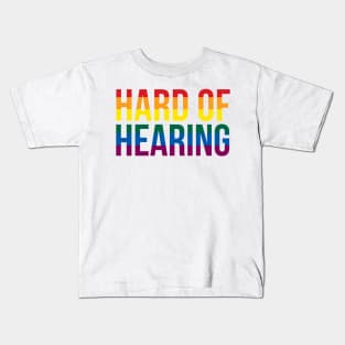 Hard of Hearing (Rainbow Text) Kids T-Shirt